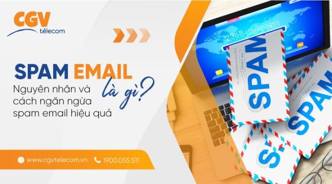 Spam email là gì? Nguyên nhân và thủ thuật ngăn ngừa Email spam